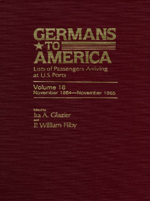 Cover image for Germans to America, Volume 16 Nov. 1, 1864-Nov. 2, 1865